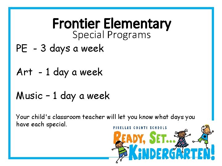 Frontier Elementary Special Programs PE - 3 days a week Art - 1 day