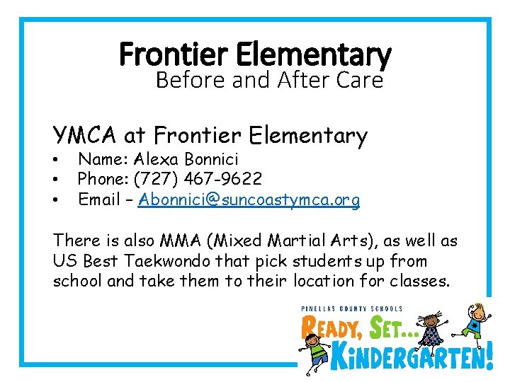 Frontier Elementary Before and After Care YMCA at Frontier Elementary • • • Name: