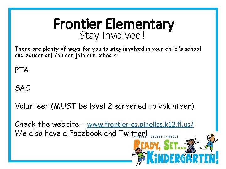 Frontier Elementary Stay Involved! There are plenty of ways for you to stay involved