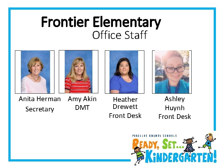 Frontier Elementary Office Staff Anita Herman Amy Akin DMT Secretary Heather Drewett Front Desk
