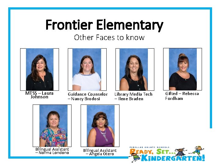 Frontier Elementary Other Faces to know MTSS – Laura Johnson Guidance Counselor – Nancy