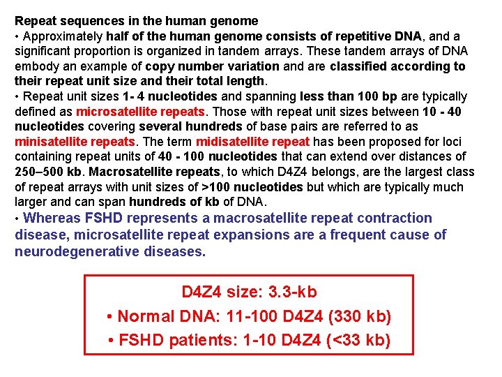 Repeat sequences in the human genome • Approximately half of the human genome consists