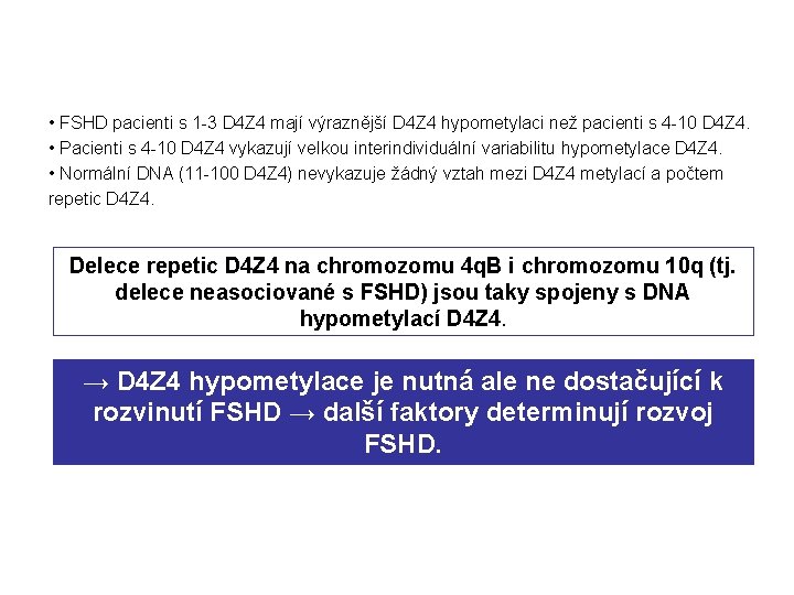  • FSHD pacienti s 1 -3 D 4 Z 4 mají výraznější D