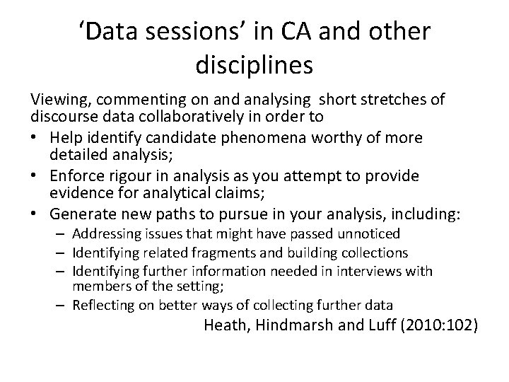 ‘Data sessions’ in CA and other disciplines Viewing, commenting on and analysing short stretches