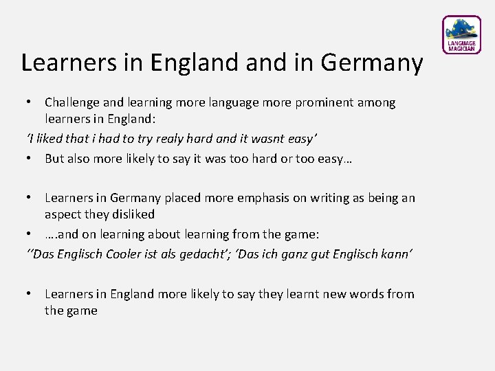 Learners in England in Germany • Challenge and learning more language more prominent among