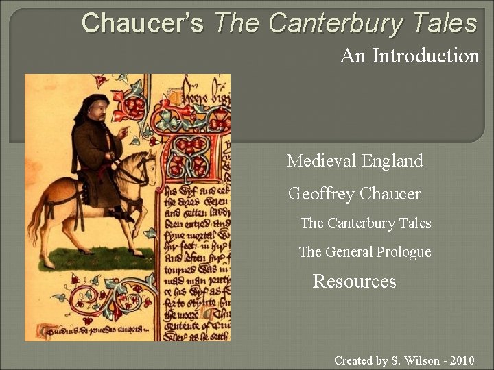 Chaucer’s The Canterbury Tales An Introduction Medieval England Geoffrey Chaucer The Canterbury Tales The
