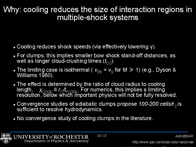 Why: cooling reduces the size of interaction regions in multiple-shock systems Cooling reduces shock