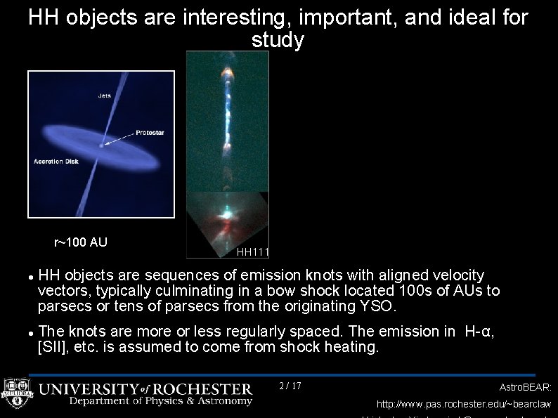 HH objects are interesting, important, and ideal for study r~100 AU HH 111 HH