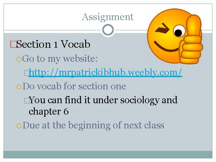 Assignment �Section 1 Vocab Go to my website: �http: //mrpatrickibhub. weebly. com/ Do vocab