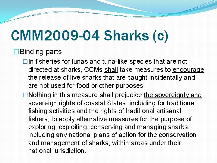 CMM 2009 -04 Sharks (c) �Binding parts �In fisheries for tunas and tuna-like species