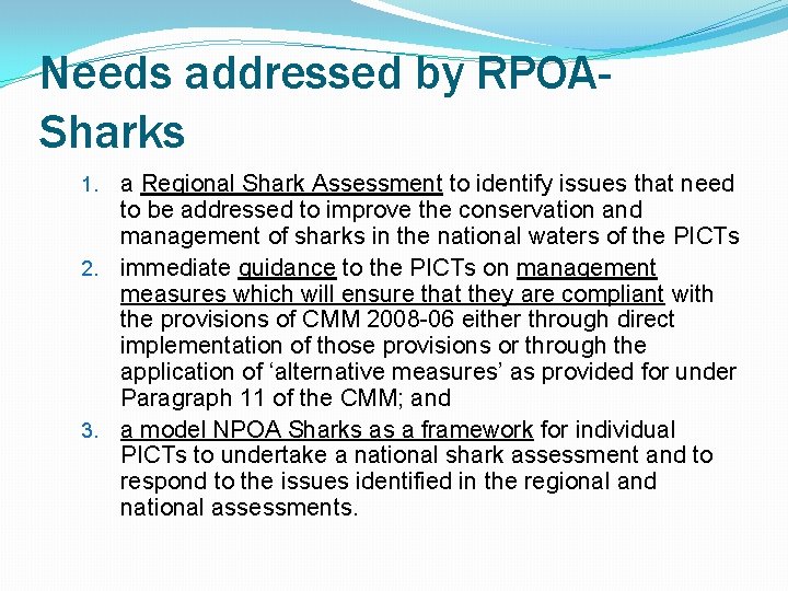 Needs addressed by RPOASharks a Regional Shark Assessment to identify issues that need to