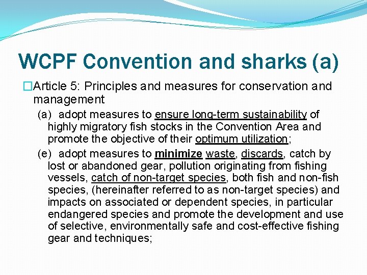 WCPF Convention and sharks (a) �Article 5: Principles and measures for conservation and management