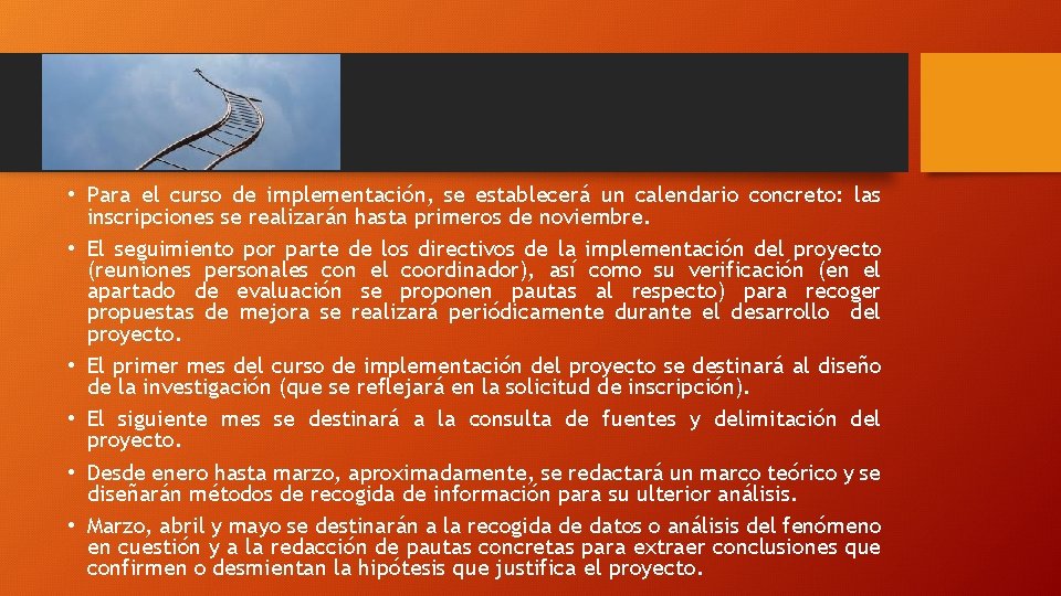  • Para el curso de implementación, se establecerá un calendario concreto: las inscripciones