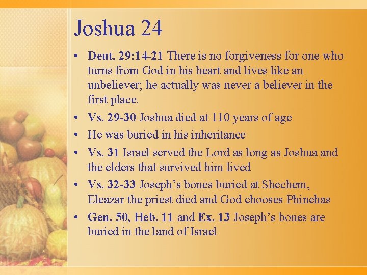 Joshua 24 • Deut. 29: 14 -21 There is no forgiveness for one who