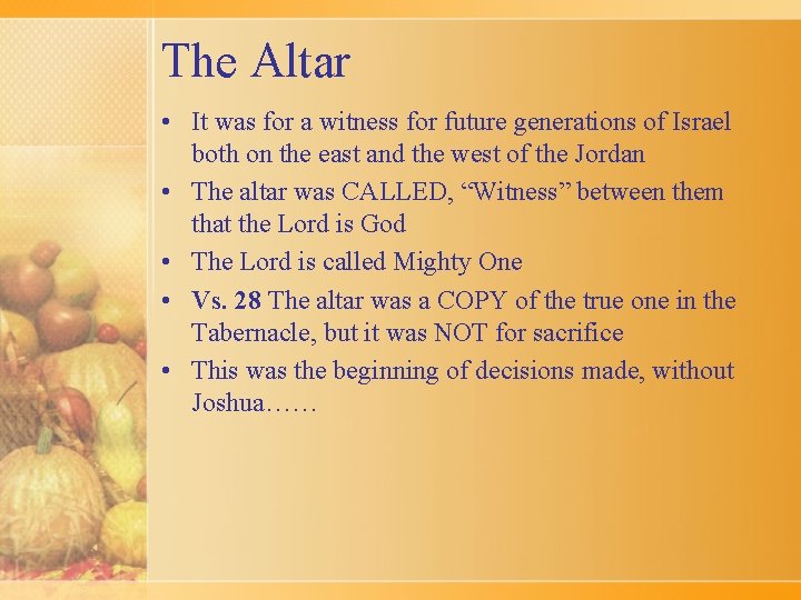 The Altar • It was for a witness for future generations of Israel both