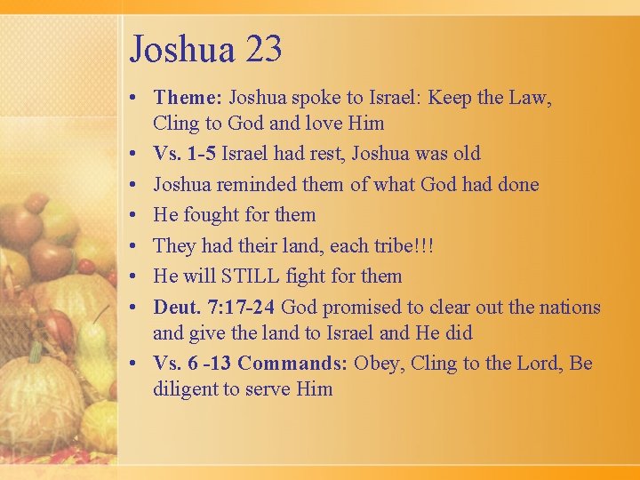 Joshua 23 • Theme: Joshua spoke to Israel: Keep the Law, Cling to God