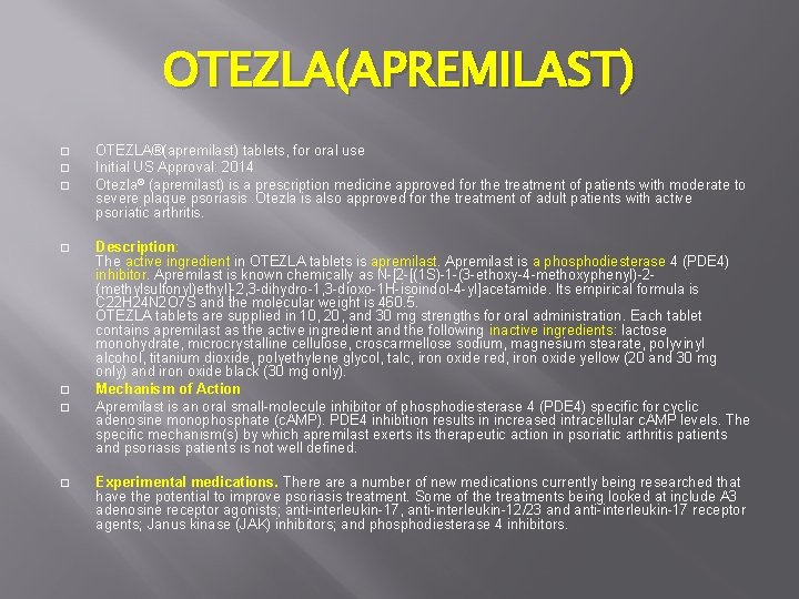 OTEZLA(APREMILAST) � � � � OTEZLA®(apremilast) tablets, for oral use Initial US Approval: 2014