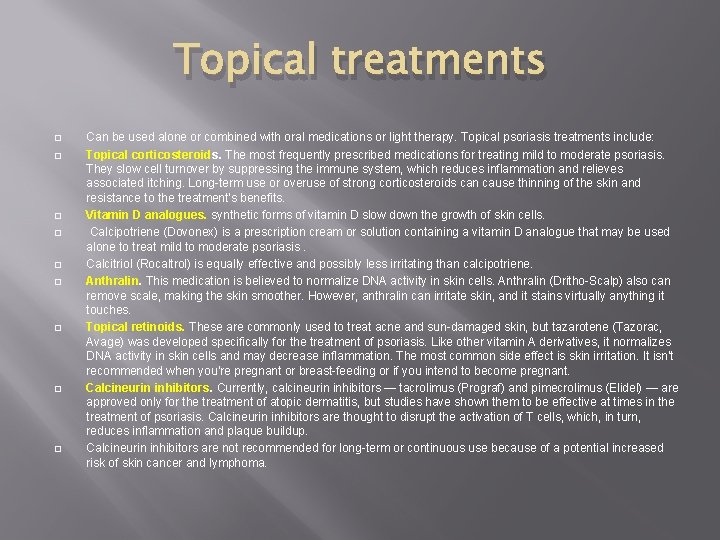 Topical treatments � � � � � Can be used alone or combined with