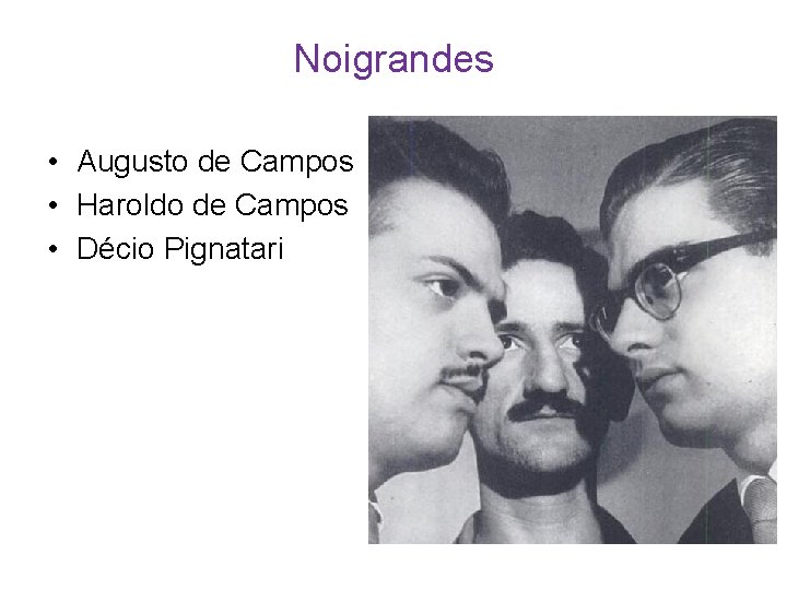 Noigrandes • Augusto de Campos • Haroldo de Campos • Décio Pignatari 
