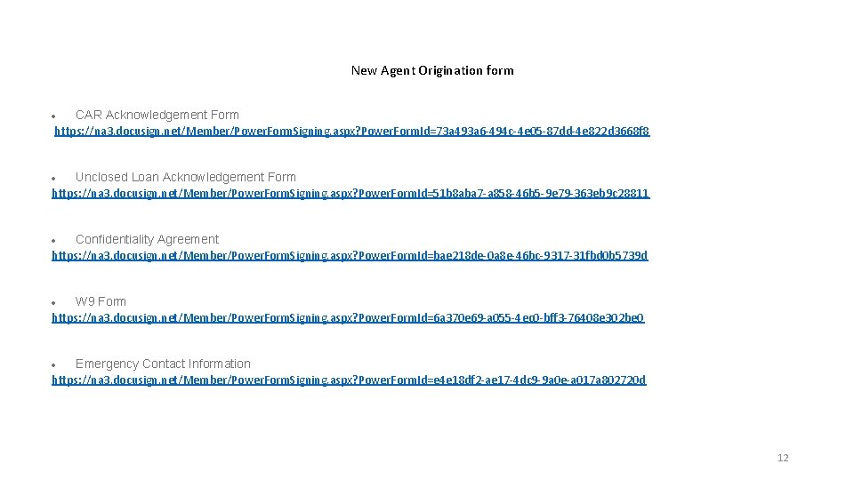 New Agent Origination form CAR Acknowledgement Form https: //na 3. docusign. net/Member/Power. Form. Signing.