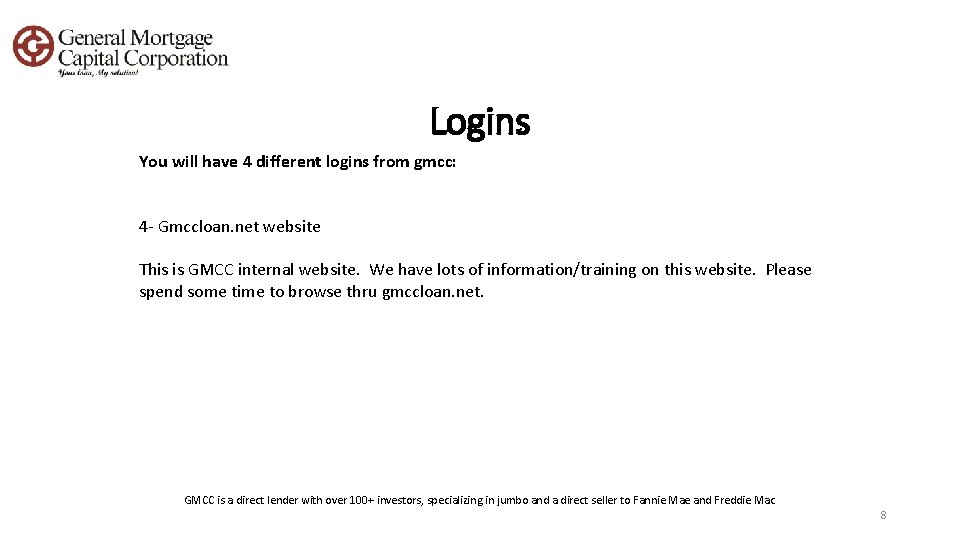 Logins You will have 4 different logins from gmcc: 4 - Gmccloan. net website