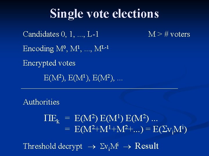 Single vote elections Candidates 0, 1, . . . , L-1 M > #