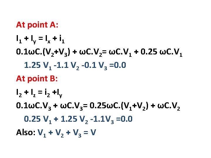 At point A: I 1 + I y = I x + i 1 At point A: I 1 + I y = I x + i 1