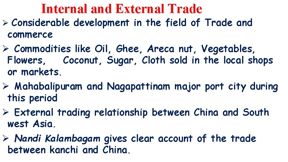 Internal and External Trade Ø Considerable development in the field of Trade and commerce