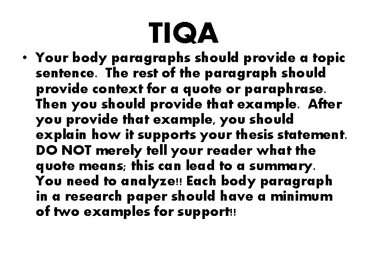 TIQA • Your body paragraphs should provide a topic sentence. The rest of the TIQA • Your body paragraphs should provide a topic sentence. The rest of the