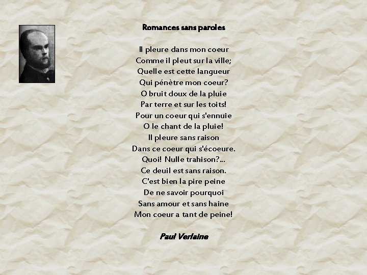 Romances sans paroles Il pleure dans mon coeur Comme il pleut sur la ville;