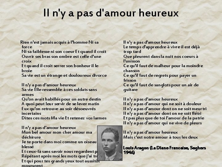 Il n'y a pas d'amour heureux Rien n'est jamais acquis à l'homme Ni sa