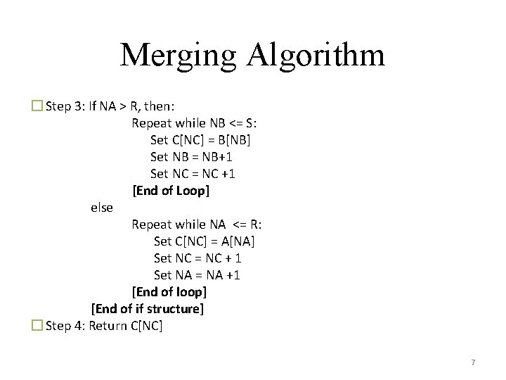 Merging Algorithm � Step 3: If NA > R, then: Repeat while NB <=