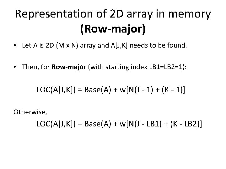 Representation of 2 D array in memory (Row-major) • Let A is 2 D