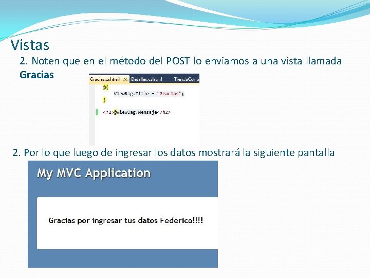 Vistas 2. Noten que en el método del POST lo enviamos a una vista