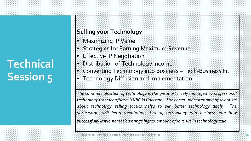 Technical Session 5 Selling your Technology • Maximizing IP Value • Strategies for Earning