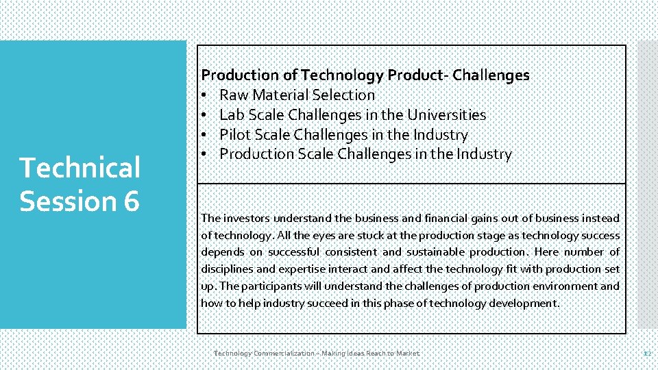 Technical Session 6 Production of Technology Product- Challenges • Raw Material Selection • Lab