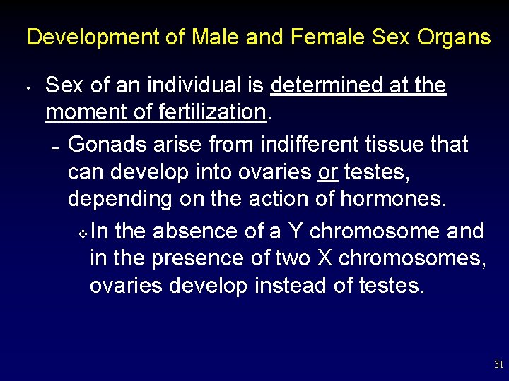 Development of Male and Female Sex Organs • Sex of an individual is determined