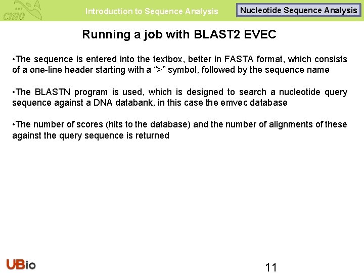Introduction to Sequence Analysis Nucleotide Sequence Analysis Running a job with BLAST 2 EVEC