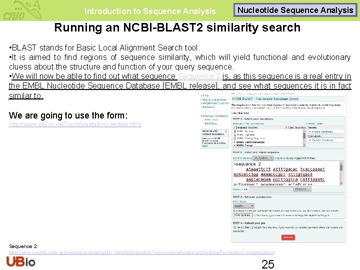 Introduction to Sequence Analysis Nucleotide Sequence Analysis Running an NCBI-BLAST 2 similarity search •