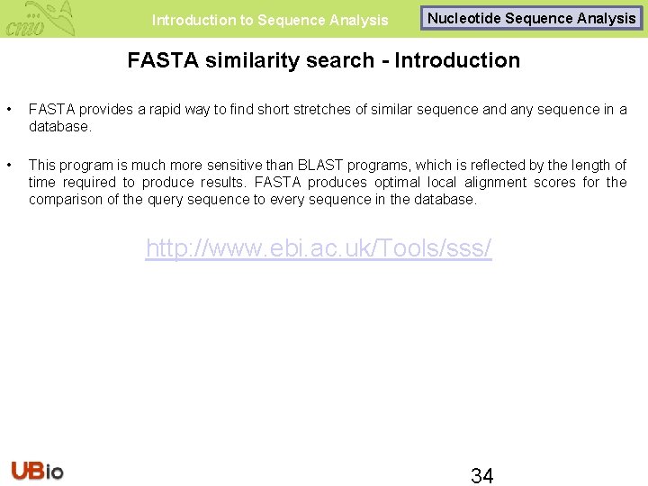 Introduction to Sequence Analysis Nucleotide Sequence Analysis FASTA similarity search - Introduction • FASTA