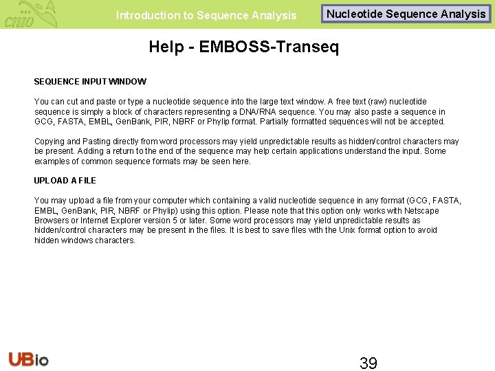 Introduction to Sequence Analysis Nucleotide Sequence Analysis Help - EMBOSS-Transeq SEQUENCE INPUT WINDOW You