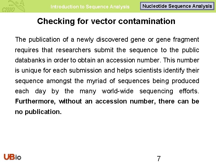 Introduction to Sequence Analysis Nucleotide Sequence Analysis Checking for vector contamination The publication of