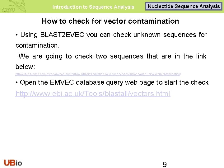 Introduction to Sequence Analysis Nucleotide Sequence Analysis How to check for vector contamination •