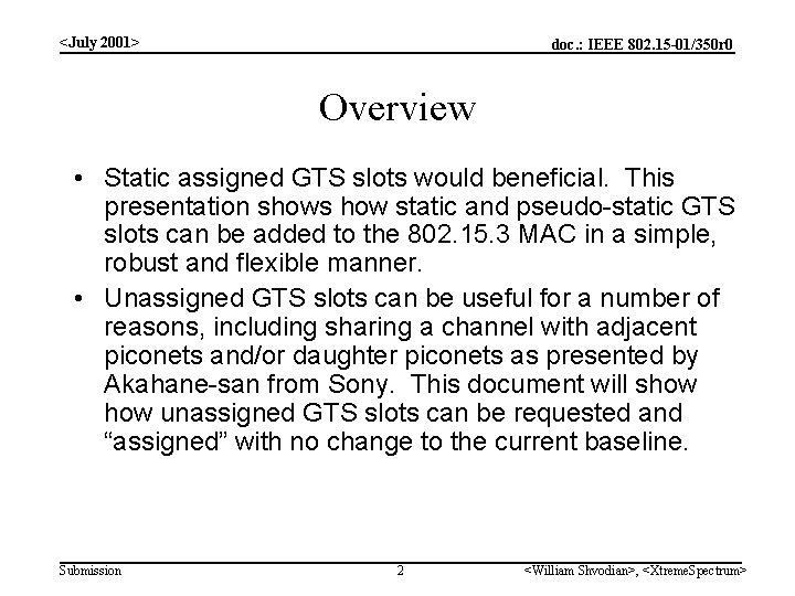 <July 2001> doc. : IEEE 802. 15 -01/350 r 0 Overview • Static assigned