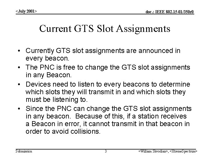 <July 2001> doc. : IEEE 802. 15 -01/350 r 0 Current GTS Slot Assignments
