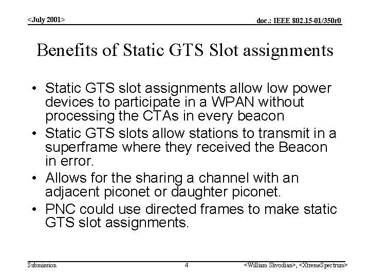 <July 2001> doc. : IEEE 802. 15 -01/350 r 0 Benefits of Static GTS