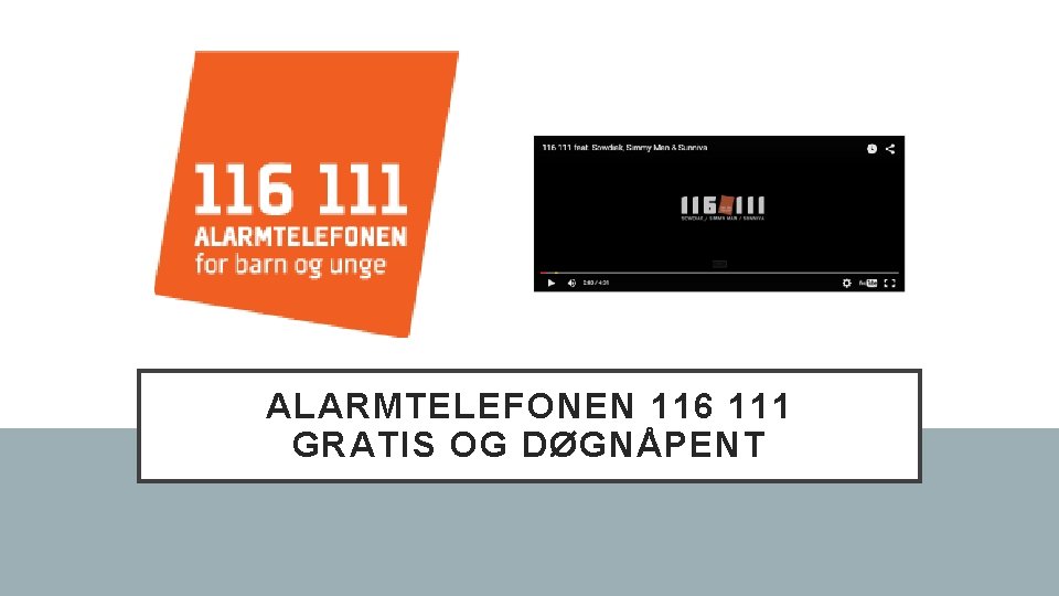 ALARMTELEFONEN 116 111 GRATIS OG DØGNÅPENT 