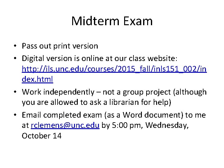 Midterm Exam • Pass out print version • Digital version is online at our