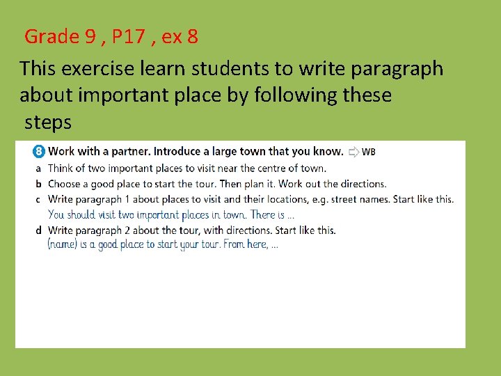 Grade 9 , P 17 , ex 8 This exercise learn students to write