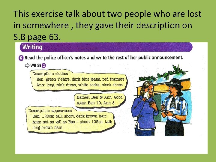 This exercise talk about two people who are lost in somewhere , they gave